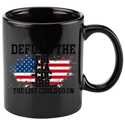 DEFUND THE FBI CIA CDC IRS... The List Could Go On 11oz C Handle Ceramic Mug