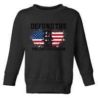 DEFUND THE FBI CIA CDC IRS... The List Could Go On Toddler Sweatshirt