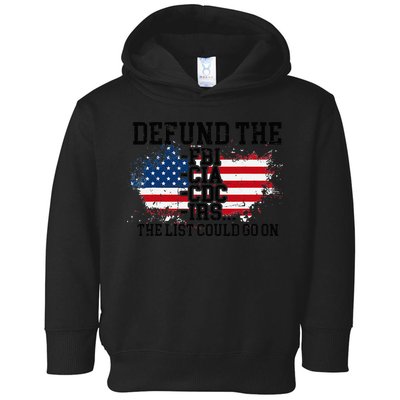 DEFUND THE FBI CIA CDC IRS... The List Could Go On Toddler Hoodie