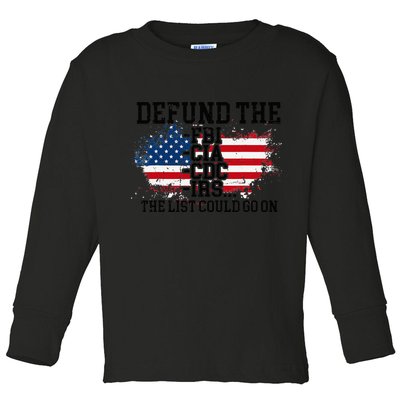 DEFUND THE FBI CIA CDC IRS... The List Could Go On Toddler Long Sleeve Shirt