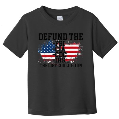 DEFUND THE FBI CIA CDC IRS... The List Could Go On Toddler T-Shirt