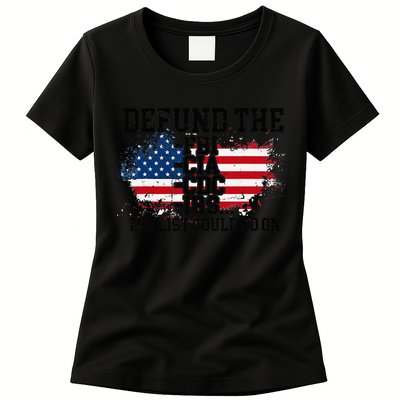 DEFUND THE FBI CIA CDC IRS... The List Could Go On Womens T-Shirt