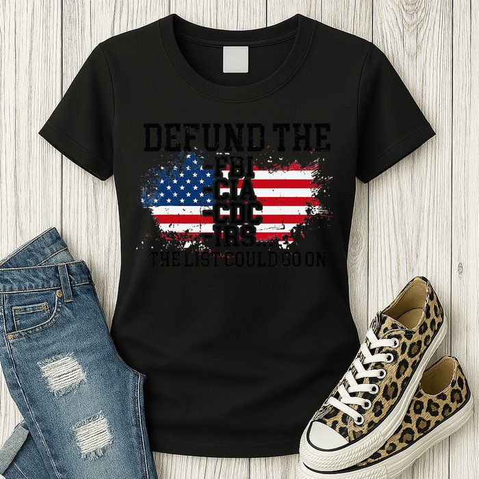 DEFUND THE FBI CIA CDC IRS... The List Could Go On Womens T-Shirt