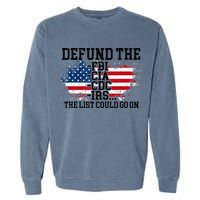DEFUND THE FBI CIA CDC IRS... The List Could Go On Garment-Dyed Sweatshirt
