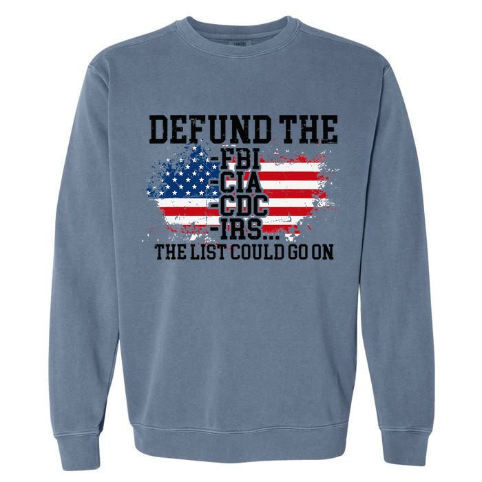 DEFUND THE FBI CIA CDC IRS... The List Could Go On Garment-Dyed Sweatshirt