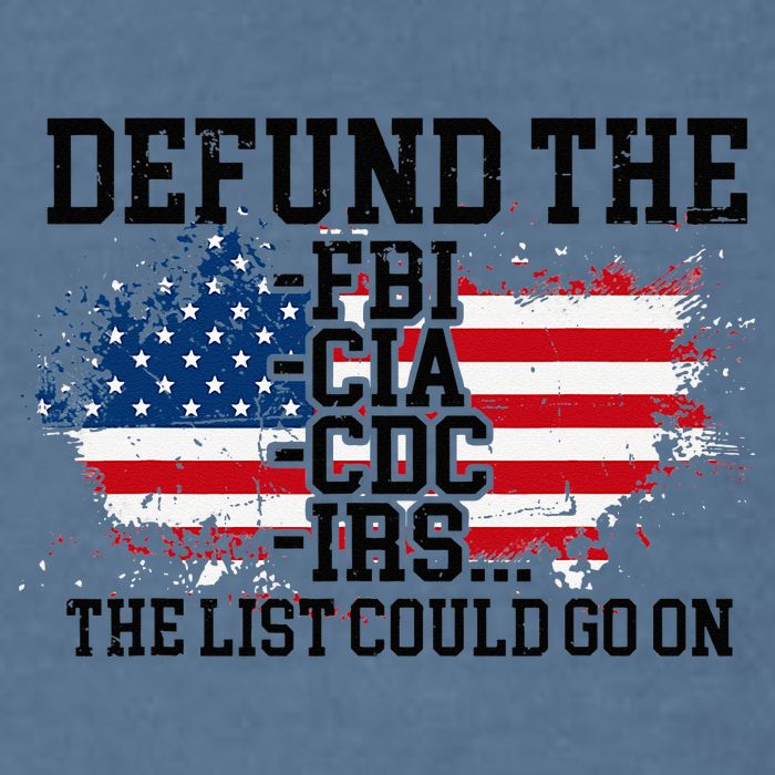 DEFUND THE FBI CIA CDC IRS... The List Could Go On Garment-Dyed Sweatshirt