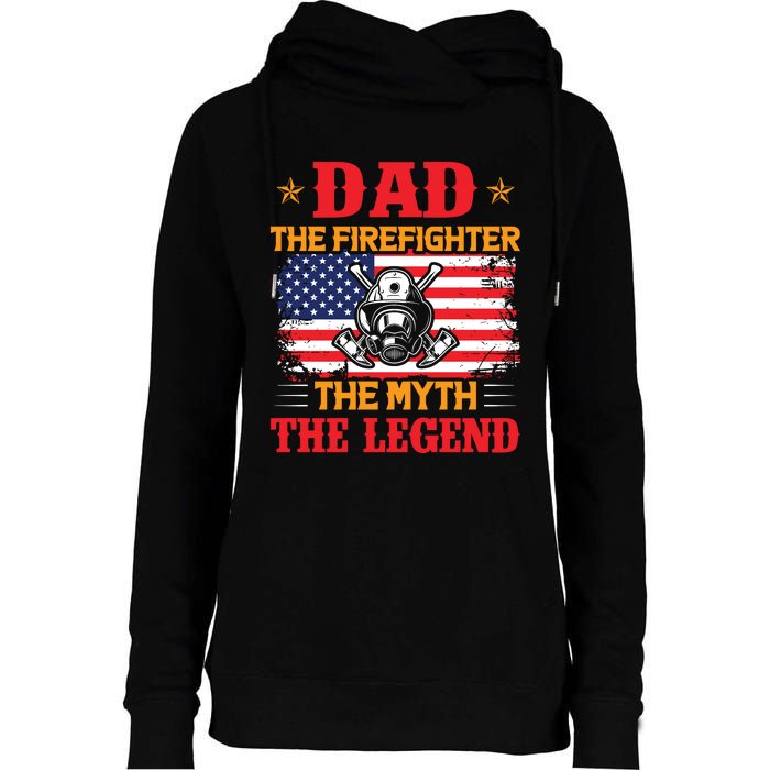 Dad The Firefighter The Myth The Legend Womens Funnel Neck Pullover Hood