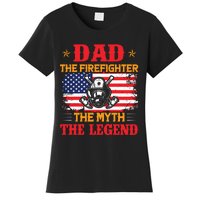 Dad The Firefighter The Myth The Legend Women's T-Shirt