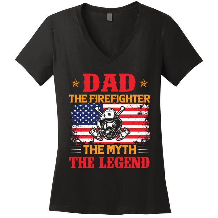 Dad The Firefighter The Myth The Legend Women's V-Neck T-Shirt