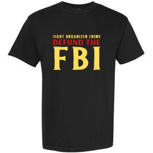 Defund The FBI Conservative Garment-Dyed Heavyweight T-Shirt