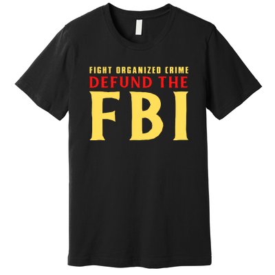 Defund The FBI Conservative Premium T-Shirt