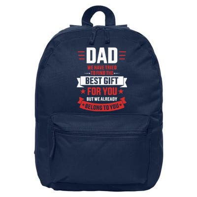 Dad tried find best belong to you father's day from  16 in Basic Backpack