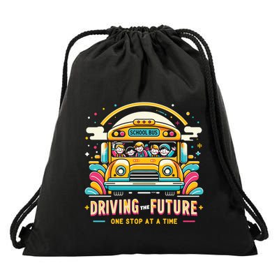 Driving The Future One Stop At A Time School Bus Driver Gift Drawstring Bag