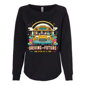 Driving The Future One Stop At A Time School Bus Driver Gift Womens California Wash Sweatshirt