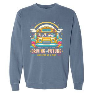 Driving The Future One Stop At A Time School Bus Driver Gift Garment-Dyed Sweatshirt