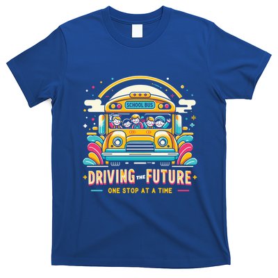 Driving The Future One Stop At A Time School Bus Driver Gift T-Shirt