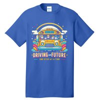 Driving The Future One Stop At A Time School Bus Driver Gift Tall T-Shirt