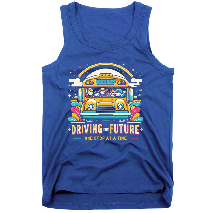 Driving The Future One Stop At A Time School Bus Driver Gift Tank Top