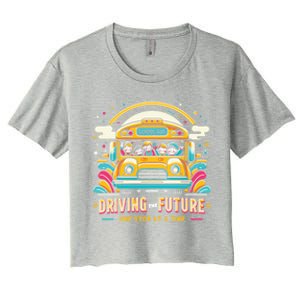 Driving The Future One Stop At A Time School Bus Driver Gift Women's Crop Top Tee