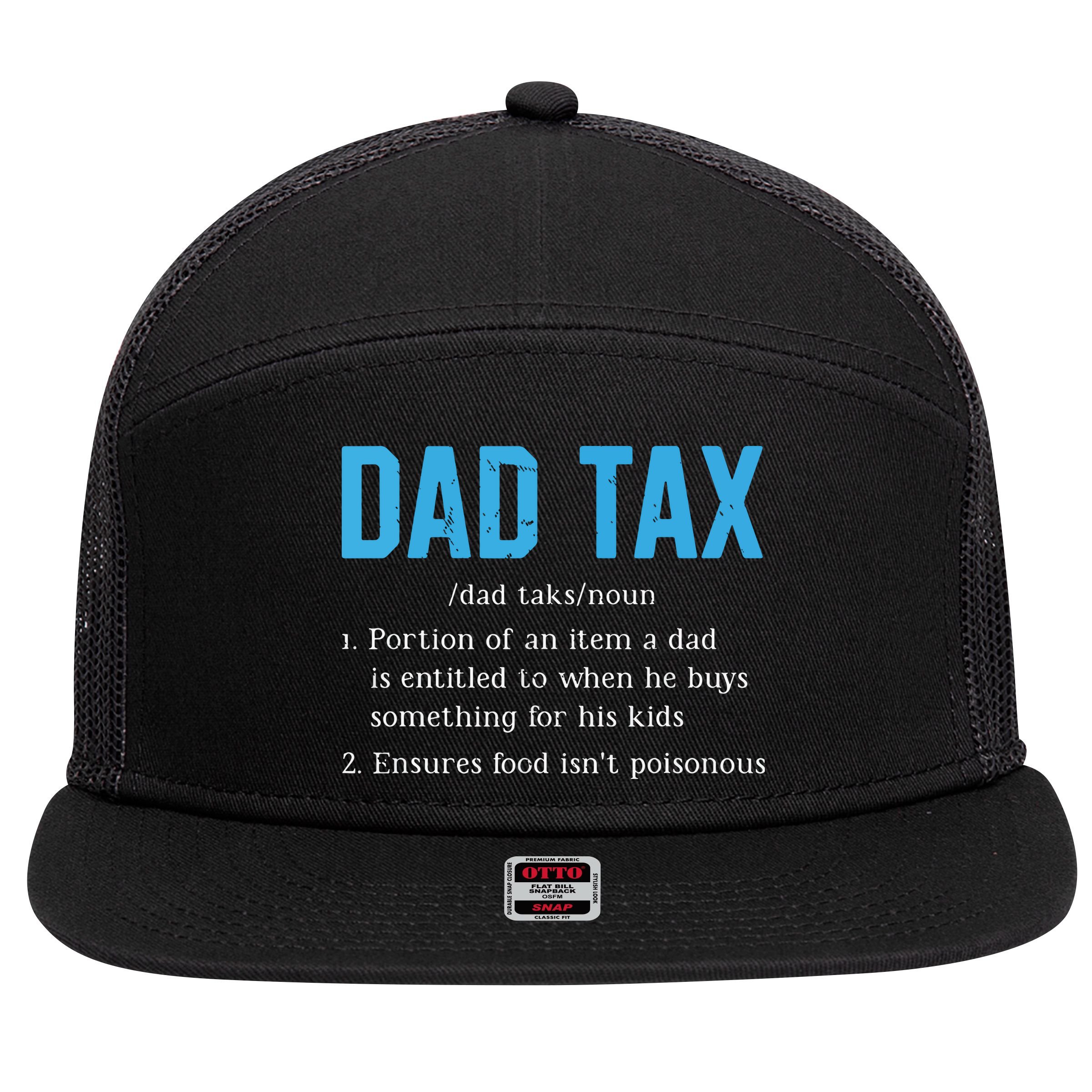 Dad Tax Funny Dad Tax Definition Fathers Day 7 Panel Mesh Trucker Snapback Hat