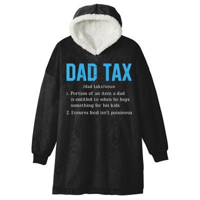Dad Tax Funny Dad Tax Definition Fathers Day Hooded Wearable Blanket