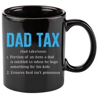 Dad Tax Funny Dad Tax Definition Fathers Day 11oz C Handle Ceramic Mug