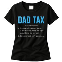 Dad Tax Funny Dad Tax Definition Fathers Day Womens T-Shirt