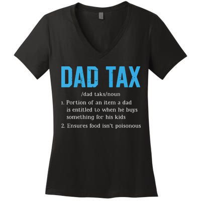 Dad Tax Funny Dad Tax Definition Fathers Day Women's V-Neck T-Shirt