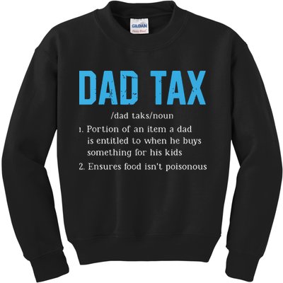 Dad Tax Funny Dad Tax Definition Fathers Day Kids Sweatshirt
