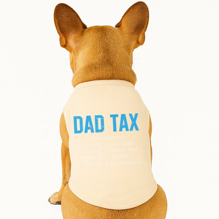 Dad Tax Funny Dad Tax Definition Fathers Day Doggie Tank