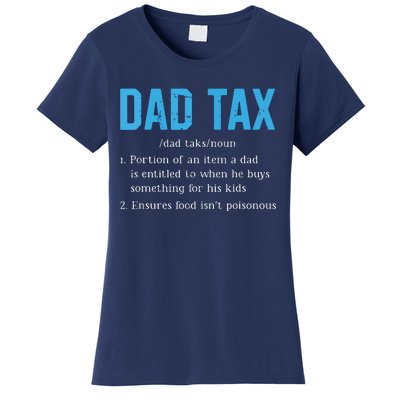 Dad Tax Funny Dad Tax Definition Fathers Day Women's T-Shirt