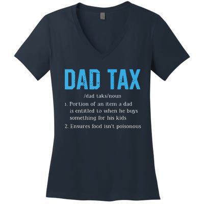 Dad Tax Funny Dad Tax Definition Fathers Day Women's V-Neck T-Shirt