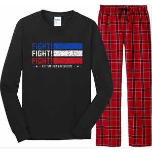 Donald Trump Fight Fist 2024 Let Me Get My Shoes Trump Long Sleeve Pajama Set