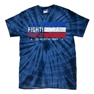 Donald Trump Fight Fist 2024 Let Me Get My Shoes Trump Tie-Dye T-Shirt