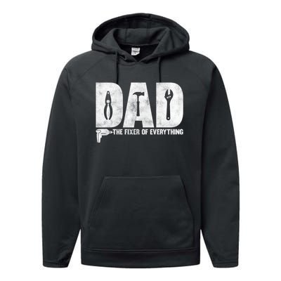 Dad The Fixer Of Everything Funny FatherS Day Dads Saying Performance Fleece Hoodie