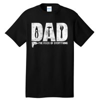 Dad The Fixer Of Everything Funny FatherS Day Dads Saying Tall T-Shirt