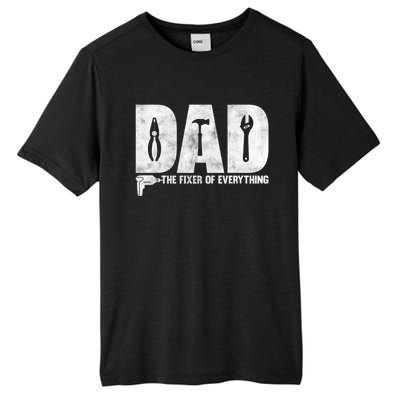 Dad The Fixer Of Everything Funny FatherS Day Dads Saying Tall Fusion ChromaSoft Performance T-Shirt