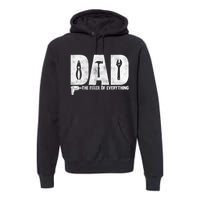 Dad The Fixer Of Everything Funny FatherS Day Dads Saying Premium Hoodie