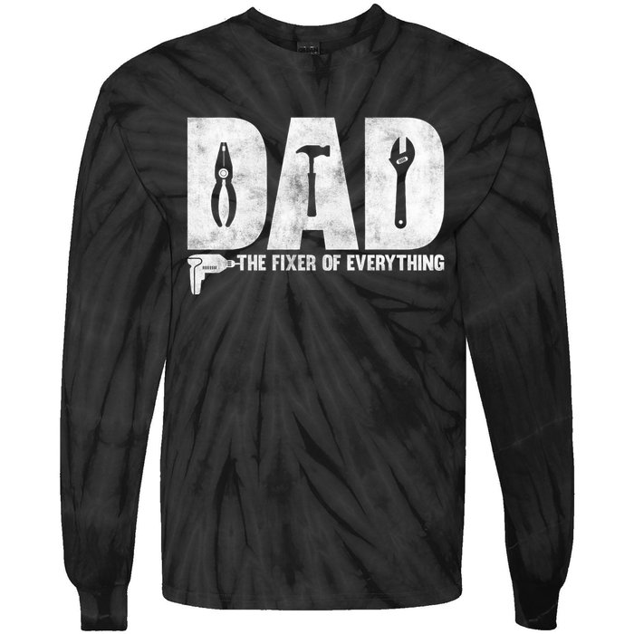 Dad The Fixer Of Everything Funny FatherS Day Dads Saying Tie-Dye Long Sleeve Shirt