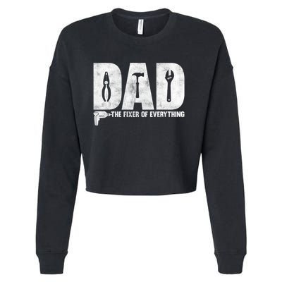 Dad The Fixer Of Everything Funny FatherS Day Dads Saying Cropped Pullover Crew