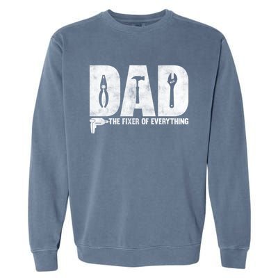 Dad The Fixer Of Everything Funny FatherS Day Dads Saying Garment-Dyed Sweatshirt