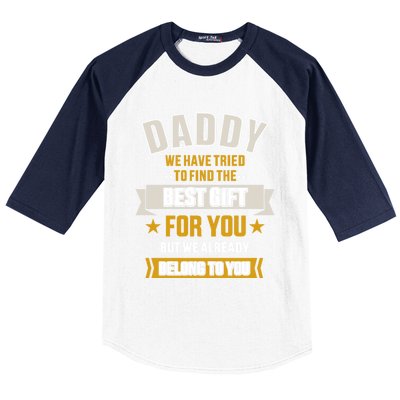 Daddy Tried Find Best Belong To You Father's Day From Gift Baseball Sleeve Shirt