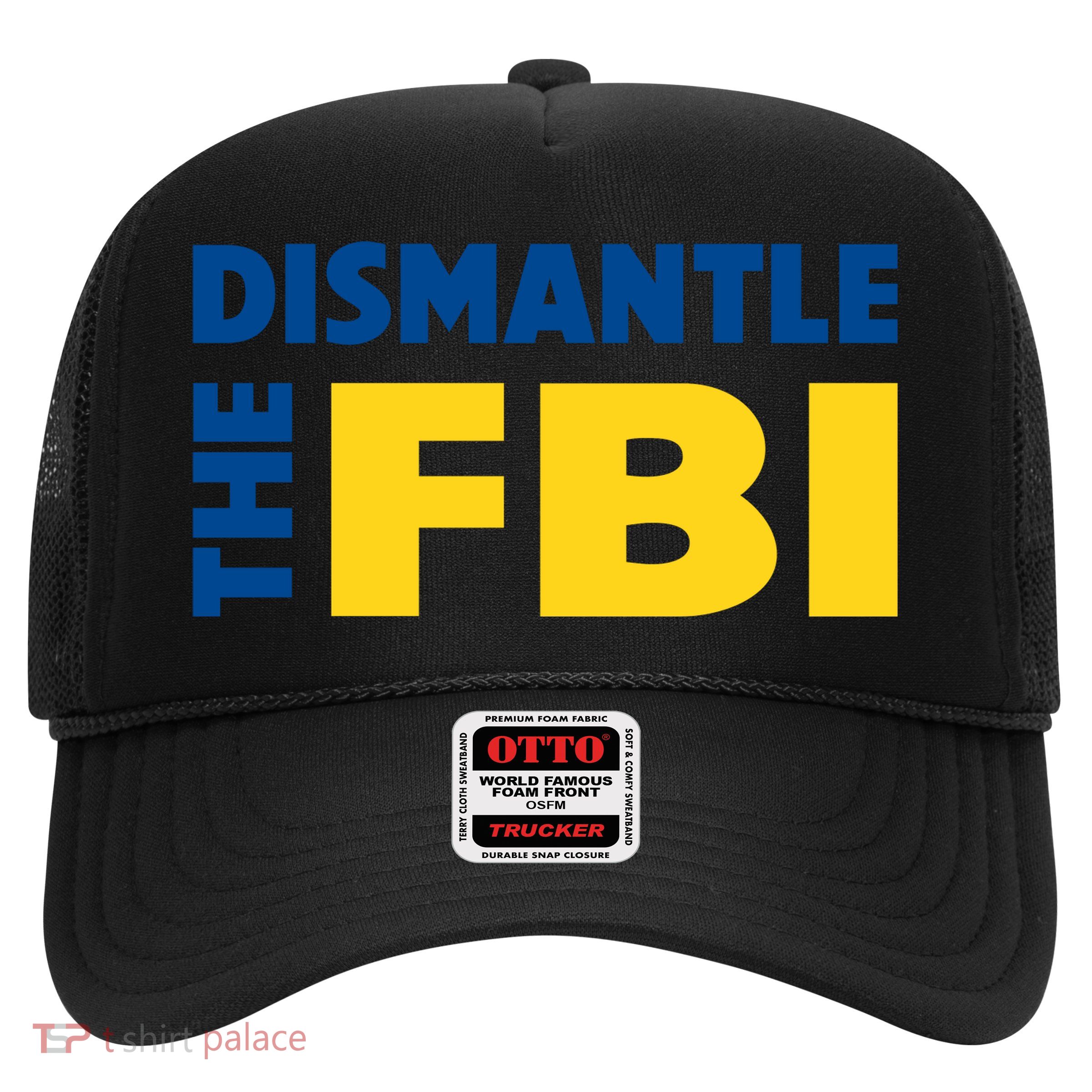 Dismantle The FBI Trucker Hat
