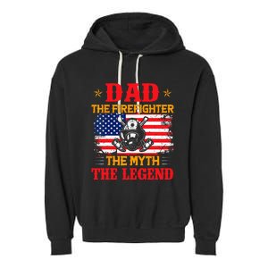 Dad The Firefighter The Myth The Legend American Flag USA Garment-Dyed Fleece Hoodie