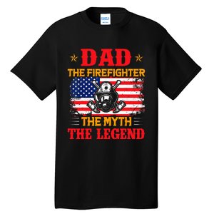 Dad The Firefighter The Myth The Legend American Flag USA Tall T-Shirt