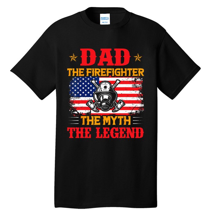 Dad The Firefighter The Myth The Legend American Flag USA Tall T-Shirt