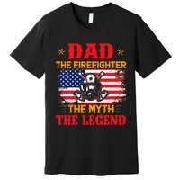 Dad The Firefighter The Myth The Legend American Flag USA Premium T-Shirt