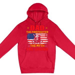 Dad The Firefighter The Myth The Legend American Flag USA Premium Pullover Hoodie