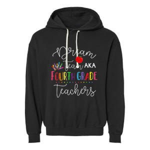 Dream Team Fourth Grade Teachers Back To School 4th Grade Garment-Dyed Fleece Hoodie