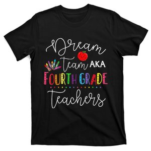 Dream Team Fourth Grade Teachers Back To School 4th Grade T-Shirt